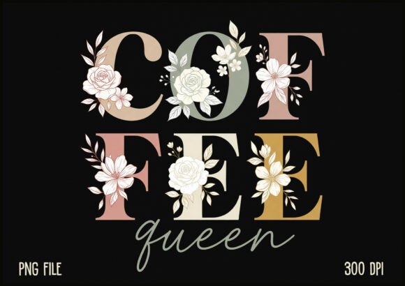 Download Coffee Queen Floral Coffee Lover PNG - Coffee lover Collection